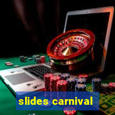 slides carnival